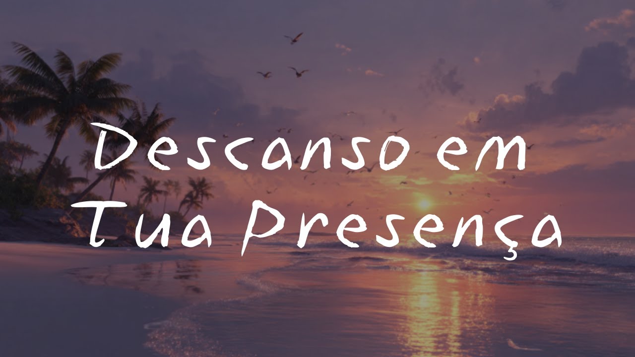 Descanso em Tua Presença | Encontre Paz no Amor de Deus