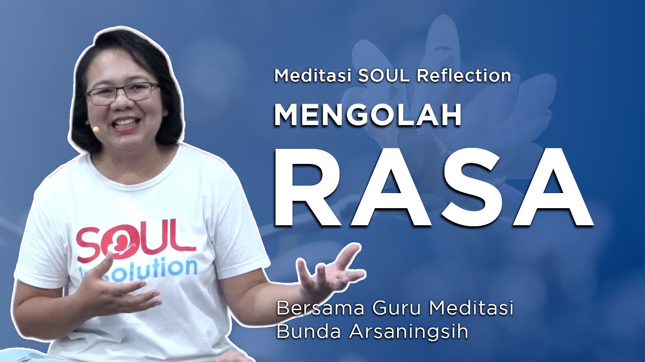 OSR-49 - Mengolah Rasa - Meditasi SOUL Reflection Online