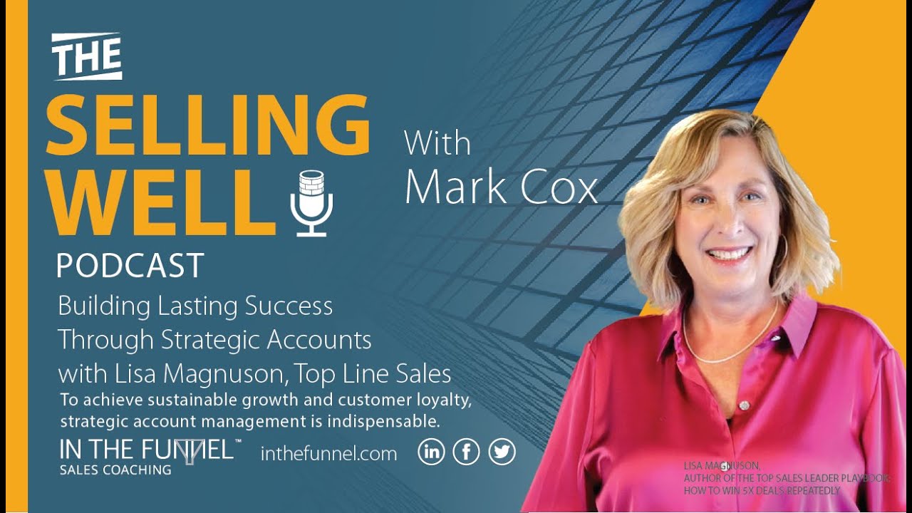 Building Lasting Success Through Strategic Accounts With Lisa Magnuson