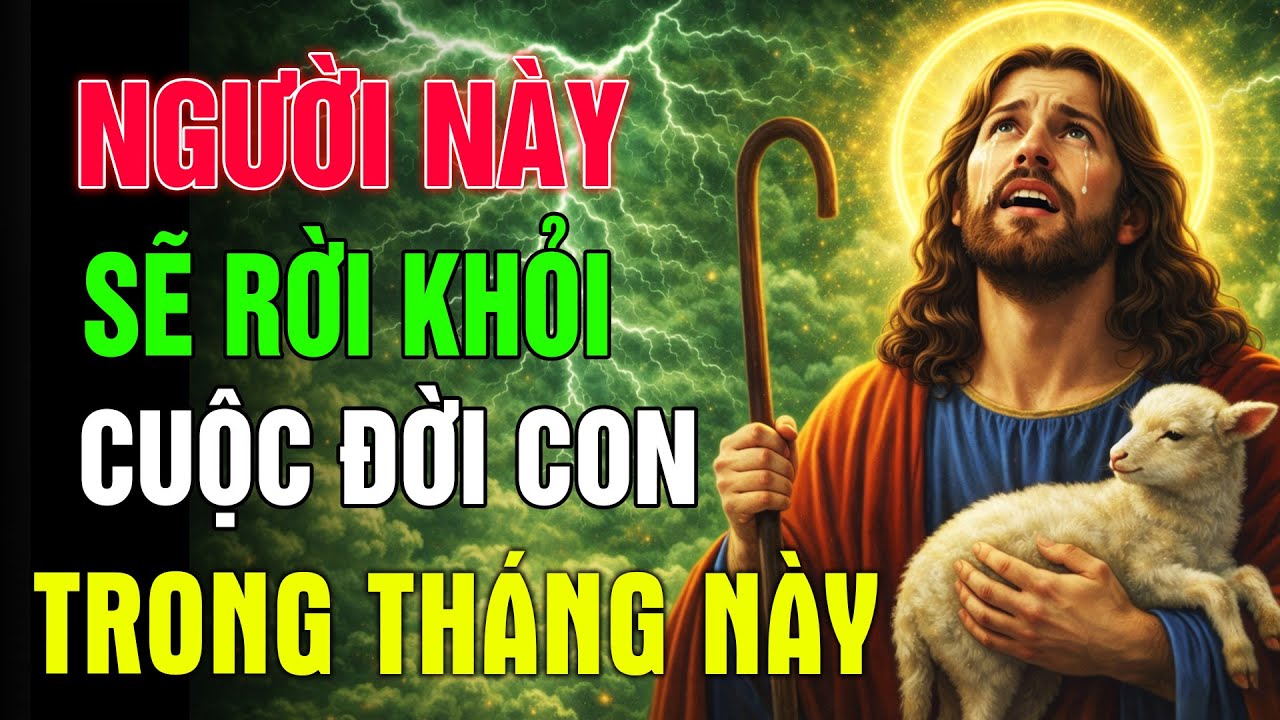 CÓ 1 NGƯỜI SẮP RỜI KHỎI CUỘC SỐNG CỦA CON TRONG THÁNG NÀY | TA CẦN CON LẮNG NGHE KỸ - LỜI CHÚA