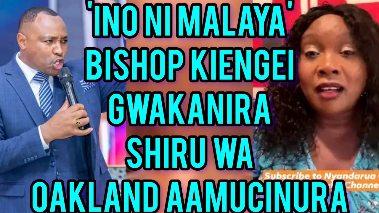 INO NI MALAYA! 😲BISHOP KIENGEI GUCOKERIO SHIRU WA OAKLAND🥵