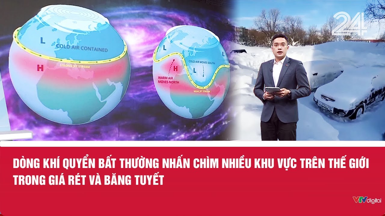 Dòng khí quyển bất thường nhấn chìm nhiều khu vực trên thế giới trong giá rét và băng tuyết | VTV24