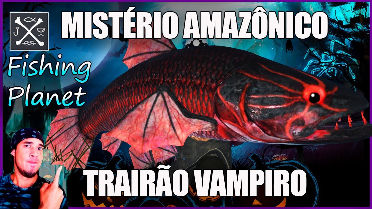 MISTÉRIO AMAZÔNICO TRAIRÃO VAMPIRO HALLOWEEN 2024 FISHING PLANET