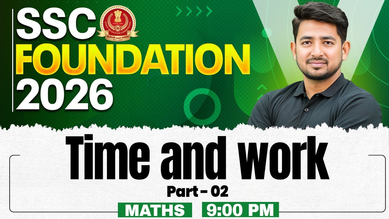 SSC Foundation Maths Class 2026 | Time and Work Concepts, Tricks and Questions | By Ravinder Sir