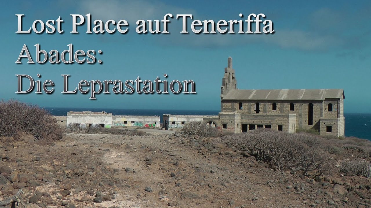 Lost Place Teneriffa, die Leprastation Abades und Infos für Quipuranten