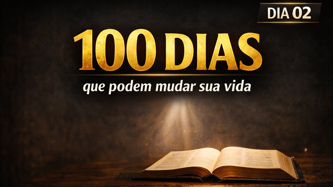 100 Dias que Podem Mudar Sua Vida | Dia 2