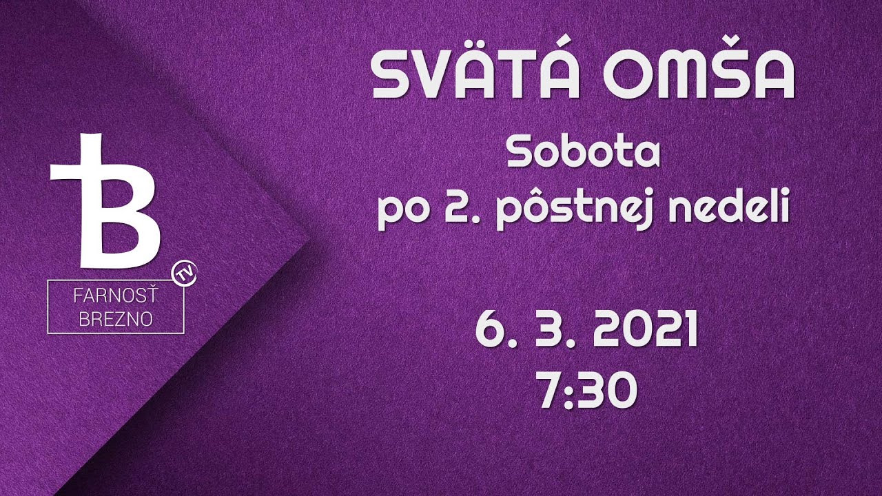 Sobota po 2. pôstnej nedeli │ Svätá omša │ 6. 3. 2021