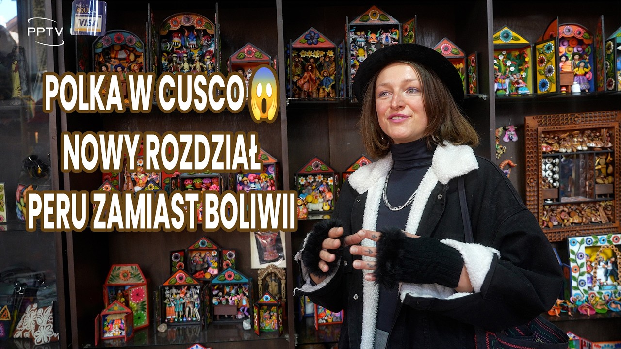 Z Boliwii do Peru – Nowy etap w Cusco. Nowe życie w Peru – Polka w sercu dawnego Imperium Inków