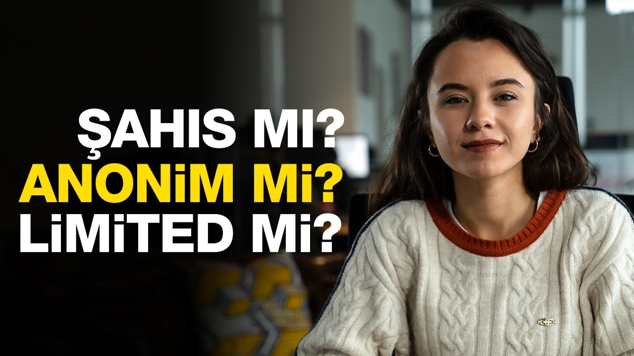 Hangi şirket türünü seçmelisiniz? | Şahıs, Anonim, Limited | E-Ticarete Giriş