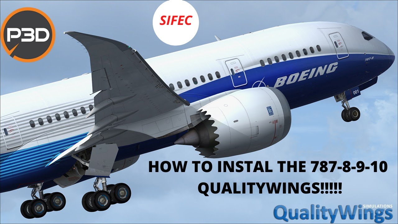HOW to INSTAL the 787 8 9 10 QUALITYWINGS P3D V4 5!!!! FOR FREE