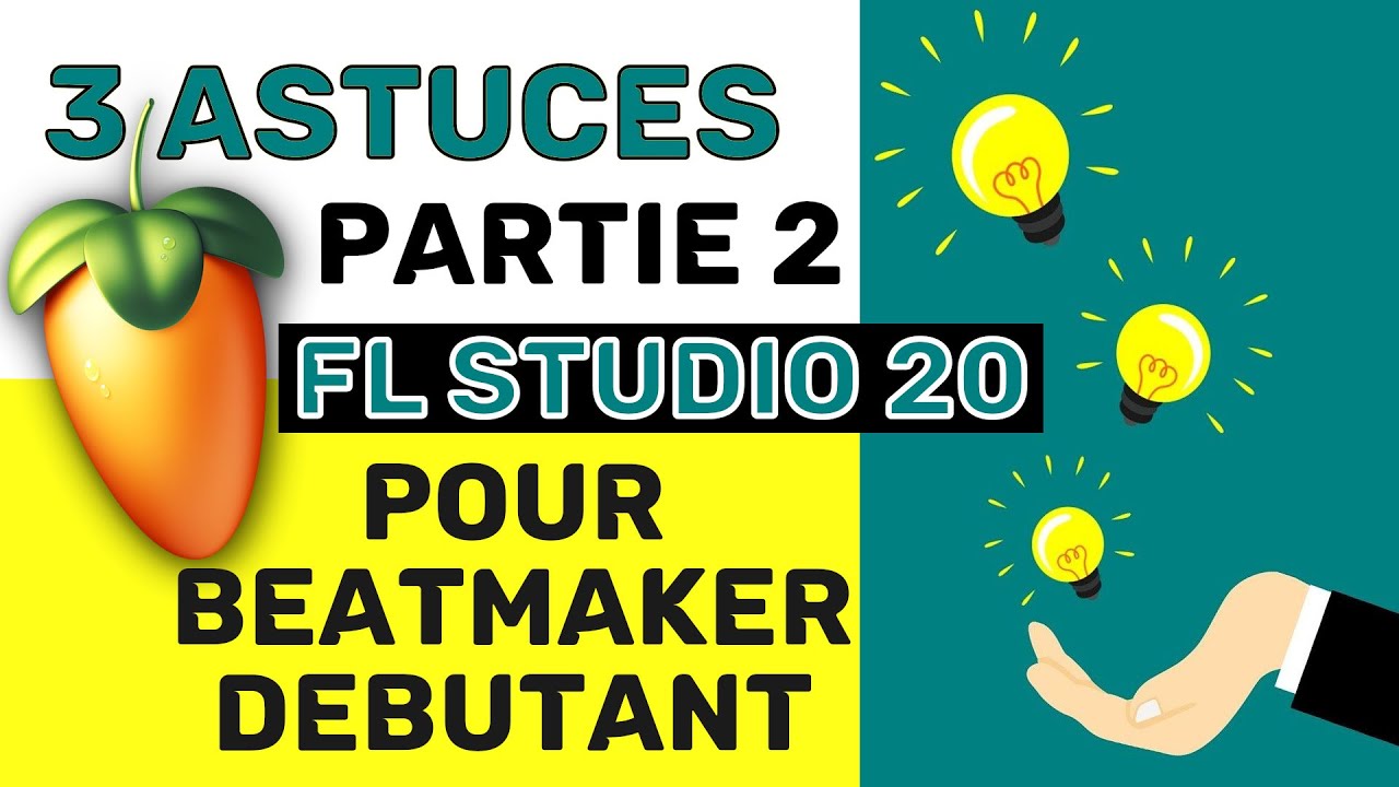 3 Astuces Pour FL Studio 20 pour Beatmaker Debutant [Part 2]