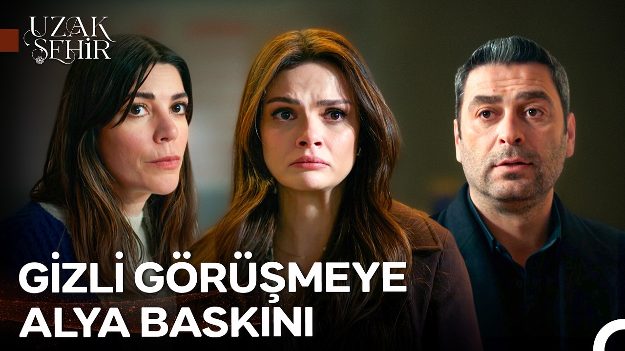 Alya ve Cihan Aşkına Bomba Gibi D&uuml;şen İlk Aşk Meryem - Uzak Şehir