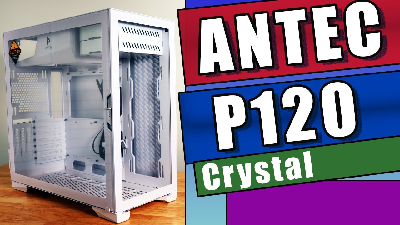 ANTEC P120 Crystal Midtower Glass PC Case - An Introductory Overview