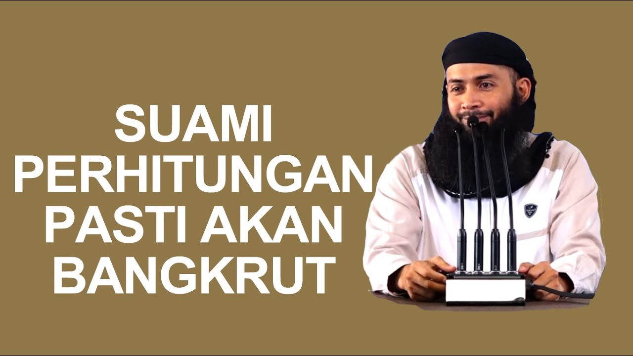 SUAMI PERHITUNGAN PASTI AKAN BANGKRUT - USTADZ SYAFIQ RIZA BASALAMAH