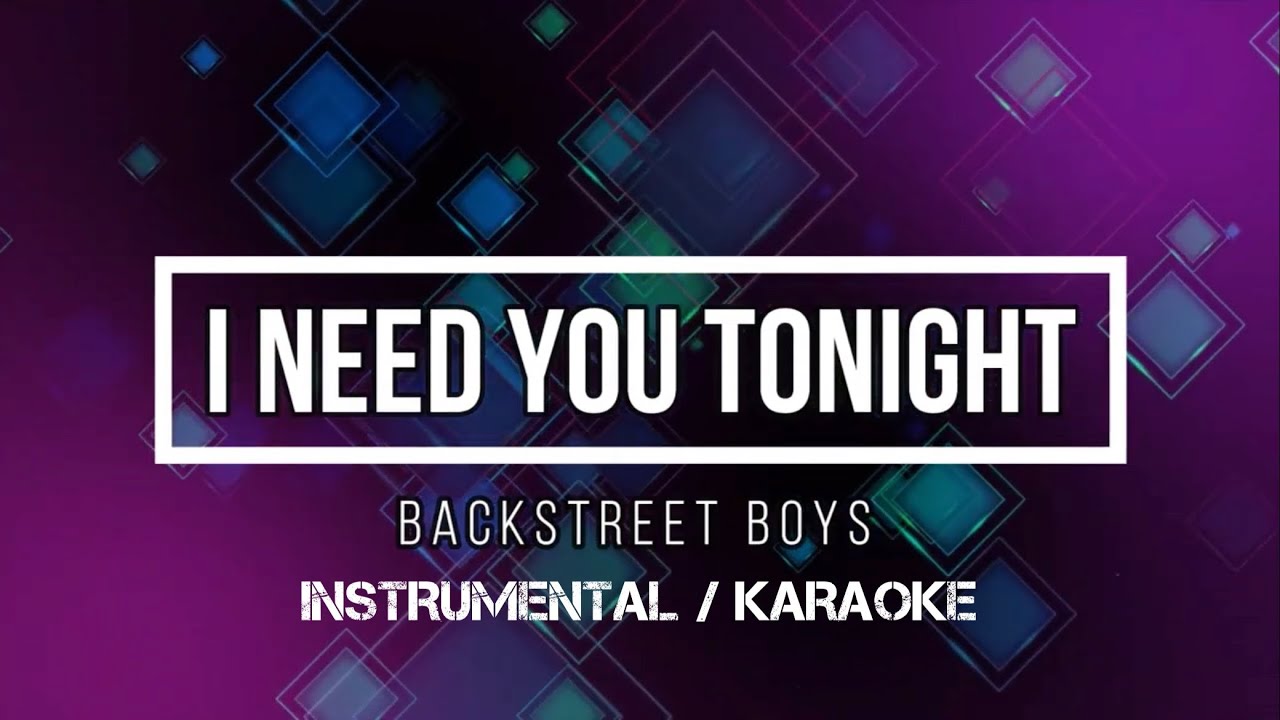BACKSTREET BOYS - I Need You Tonight | Karaoke (instrumental w/ back vocals)