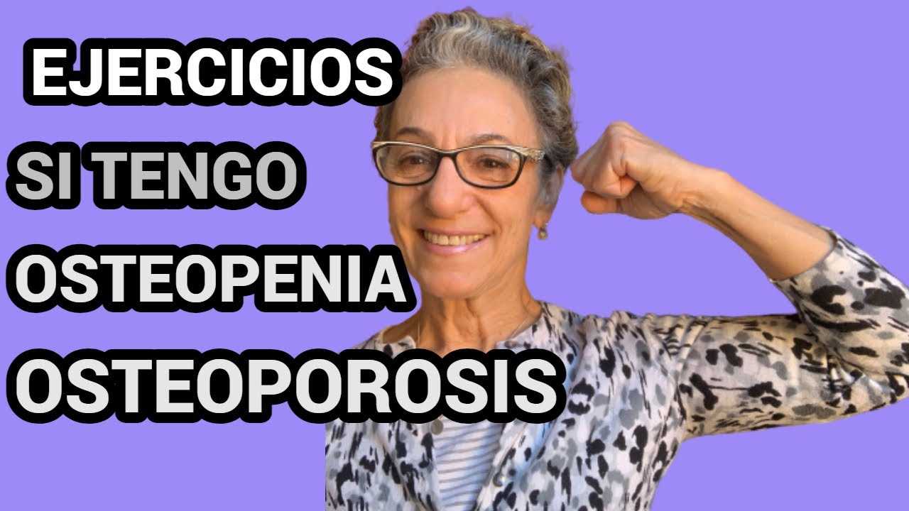 EJERCICIOS PARA OSTEOPENIA Y OSTEOPOROSIS