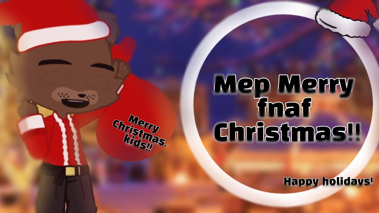 Mep Merry fnaf Christmas!!🎄🎁 Fechado!!🔒