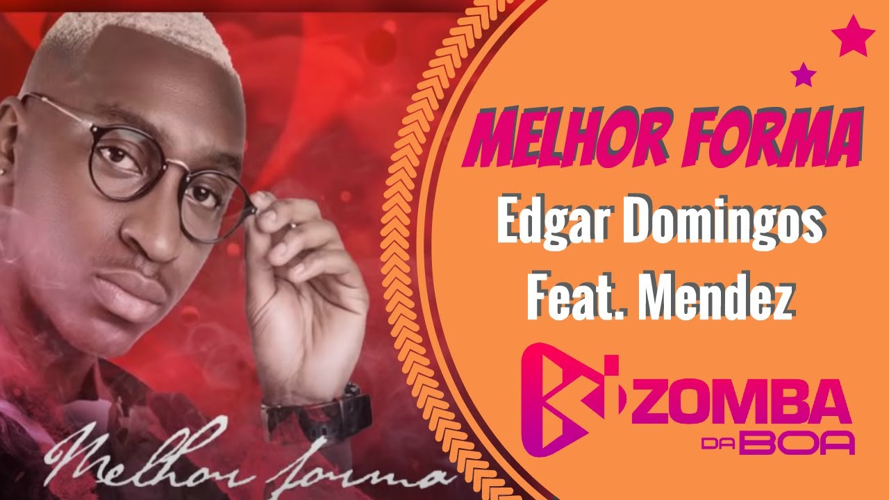 Edgar Domingos ft. Mendez - Melhor Forma (Prod.Fox Beat) [2018]