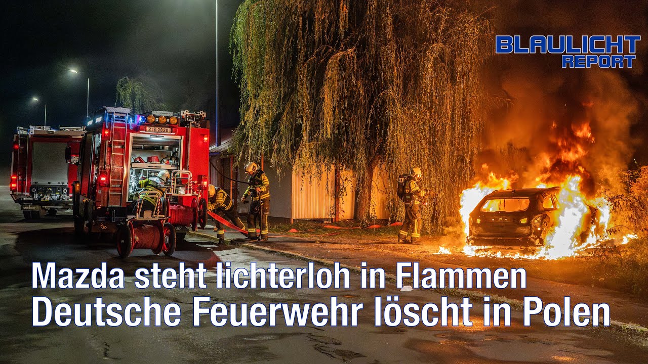 [Brand an Grenzübergang] - Mazda in Vollbrand: Deutsche Feuerwehr löscht in Polen
