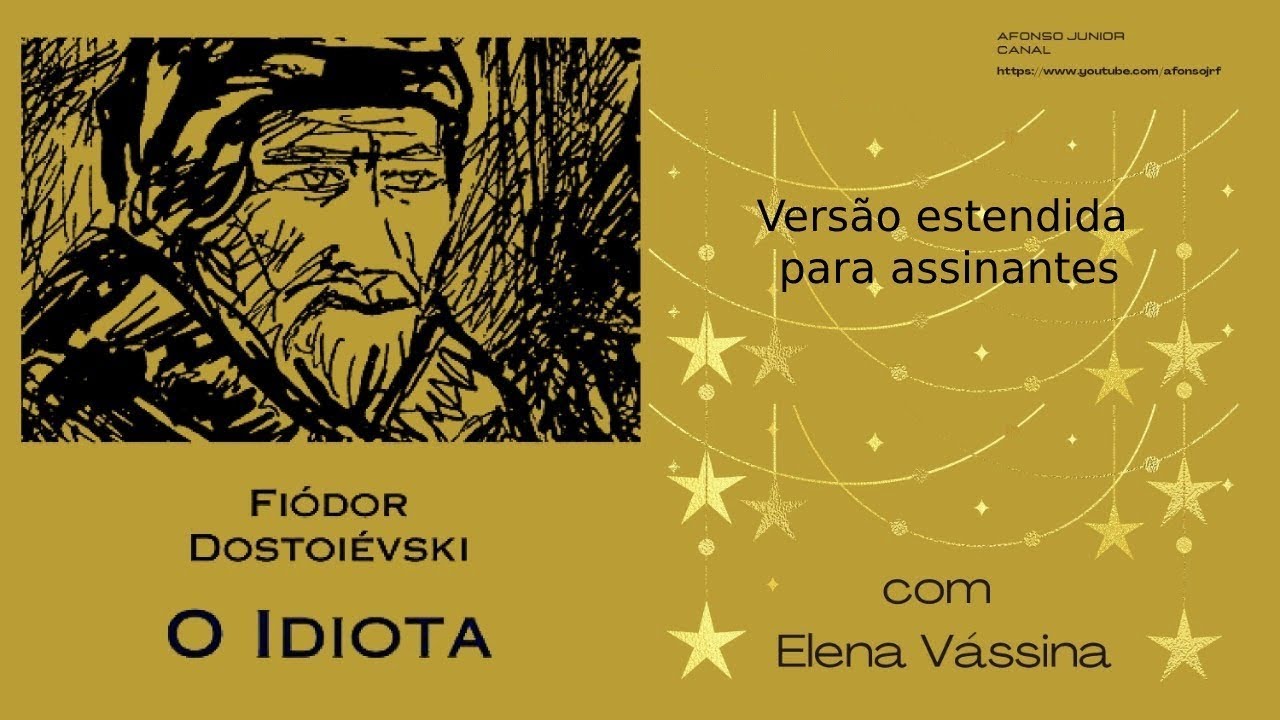 O Idiota - de Dostoi&eacute;vski - com Elena V&aacute;ssina