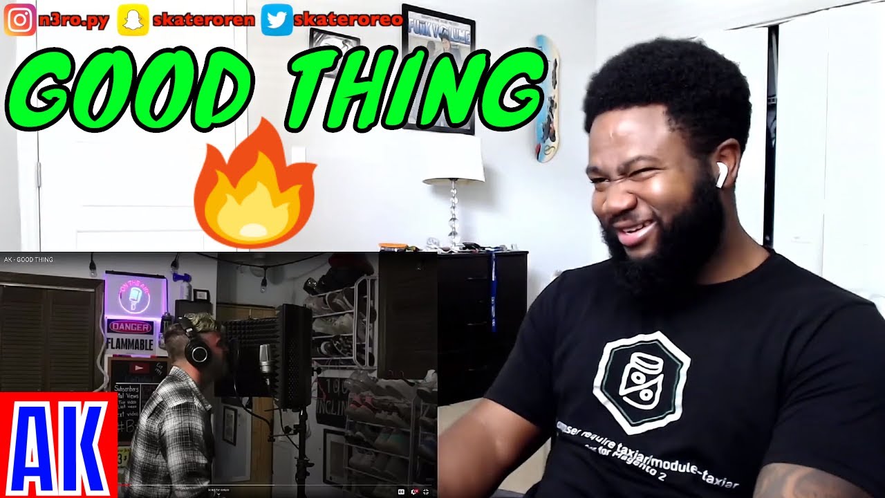 AK - GOOD THING - REACTION