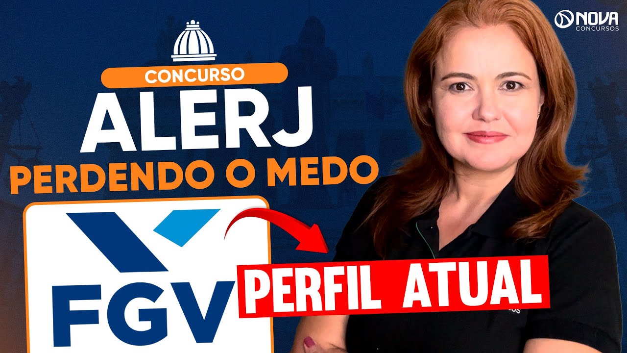 CONCURSO ALERJ 2025: TODAS AS CARACTER&Iacute;STICAS DA BANCA FGV 🔥