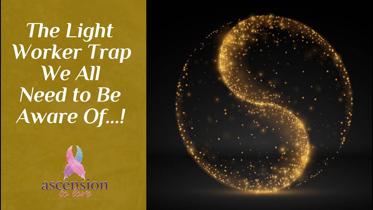 The Beautiful Purpose of Duality and the (potential) Light Worker trap..!