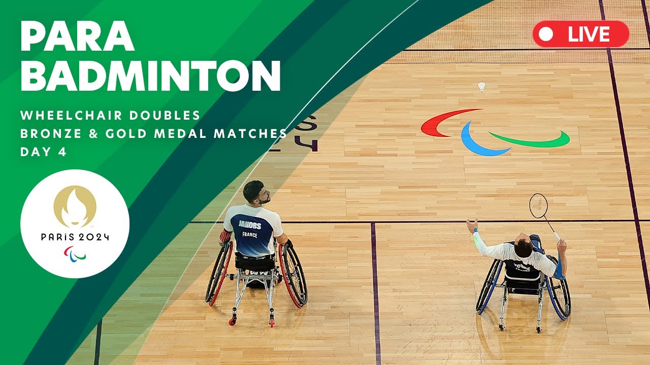 Para Badminton - Wheelchair Men's and Women's Doubles Bronze & Gold Medal Matches | Day 4