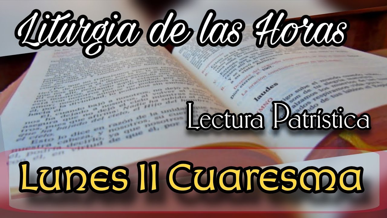 Lectura Patrística para el día Lunes de la Semana II del Tiempo de Cuaresma 
