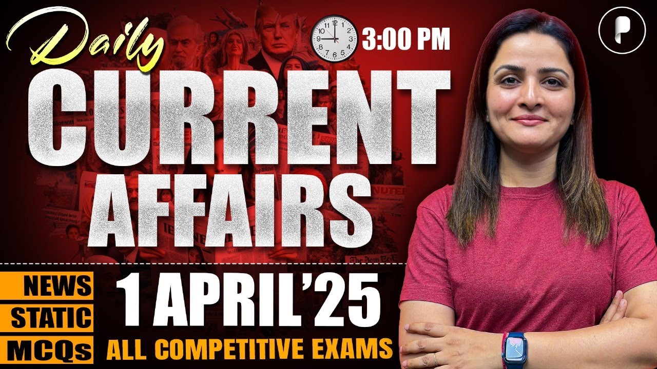1 April Current Affairs 2025 | Daily Current Affairs | Current Affairs Today
