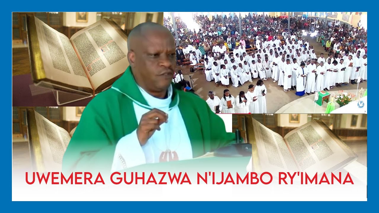 UWEMERA GUHAZWA N'IJAMBO RY'IMANA AGIRA UBUZIMA BWANYABWO: INYIGISHO MU MISA YO KU WA 25/01/2025