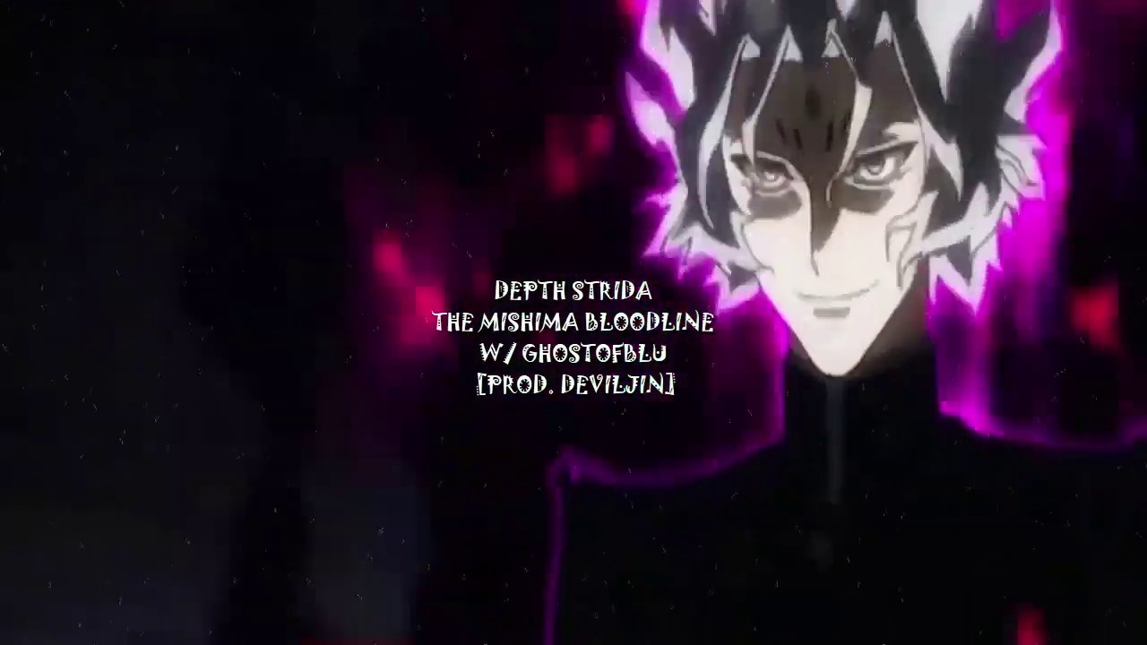 DEPTH STRIDA - THE MISHIMA BLOODLINE W/ GHOSTOFBLU [PROD. DEVILJIN]