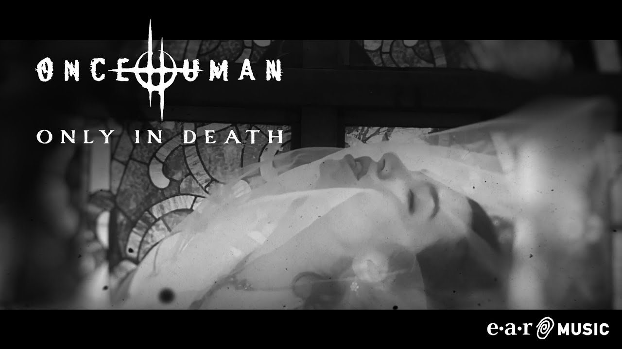 Once Human 'Only In Death' - Official Video