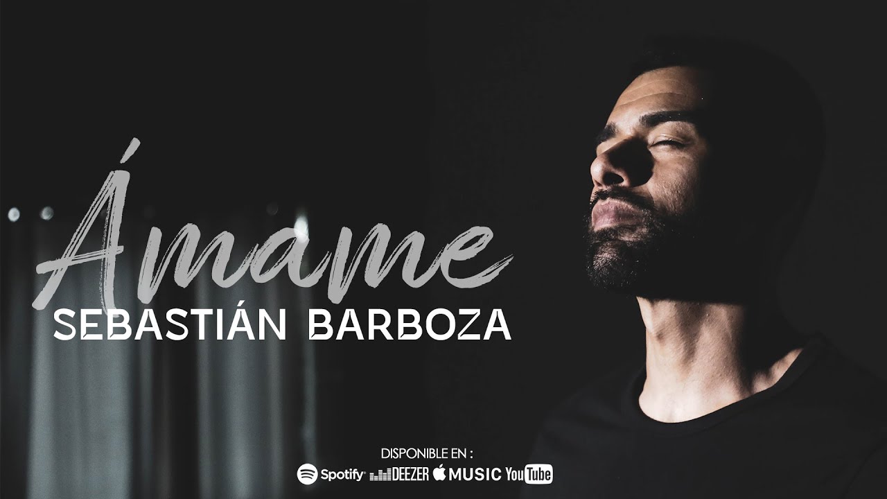 Sebasti&aacute;n Barboza - &Aacute;mame (Video Oficial)