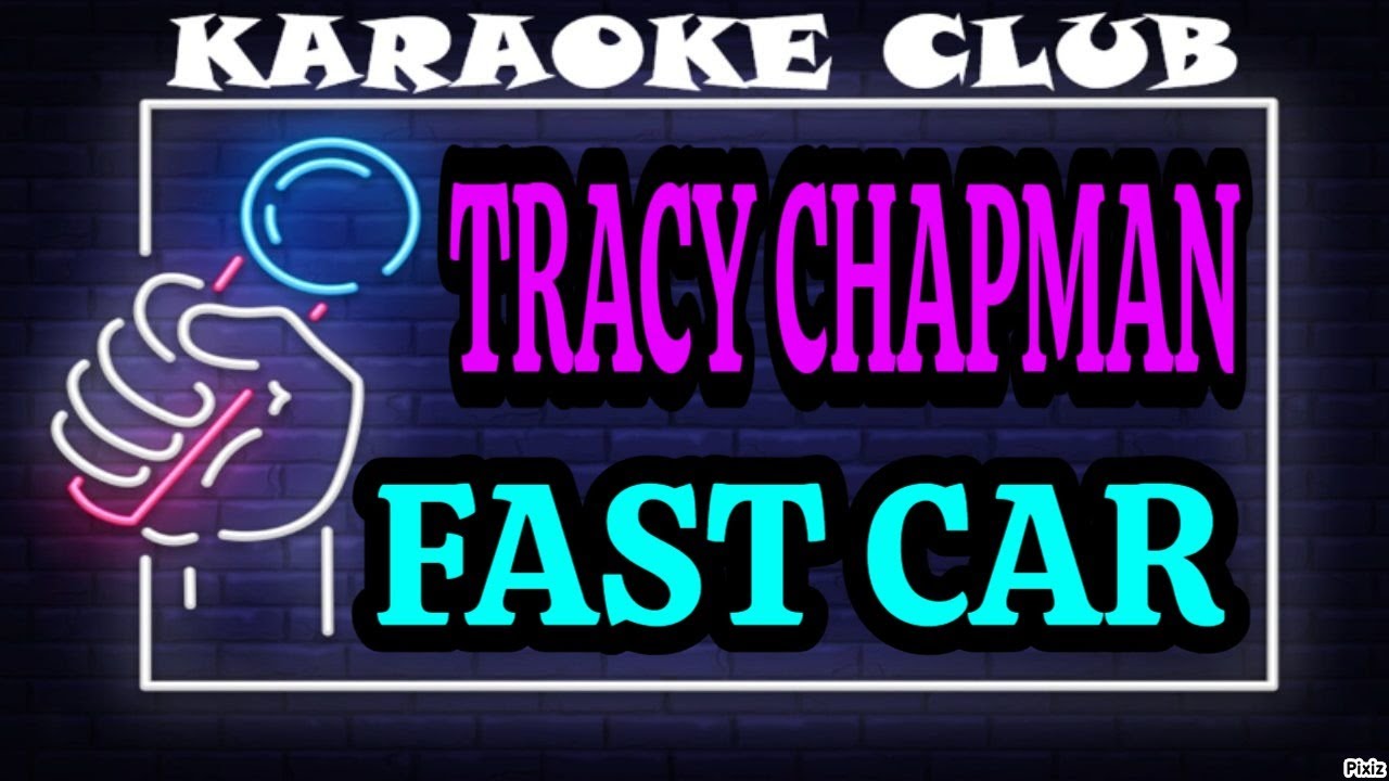 TRACY CHAPMAN - FAST CAR ( KARAOKÊ )
