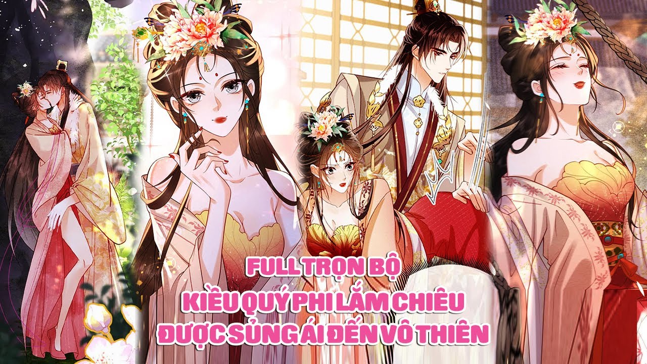 [Ngọt] Kiều Quý Phi Lắm Chiêu Được Sủng Ái Đến Vô Thiên - FULL | Sun-Hi Review