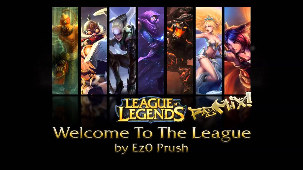 Welcome to the League (LoL Remix)