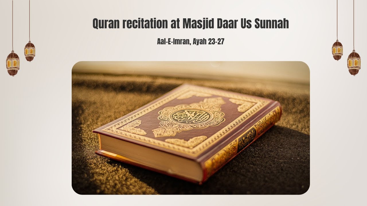 Quran Recitation @DaarusSunnah  - Surah Aal-e-Imran: 23-27