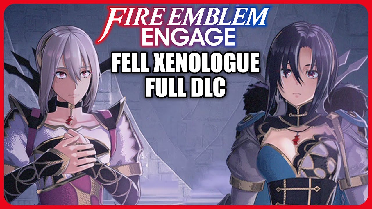 Fire Emblem Engage - Fell Xenologue Full DLC Playthrough