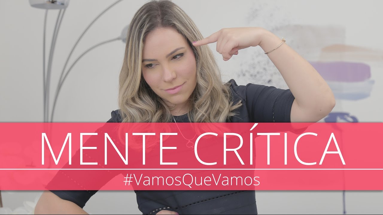 A Mente que Critica e Destroi Sua Vida. Como sair?