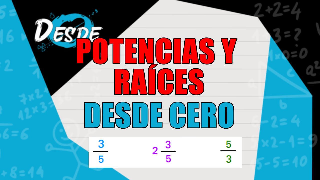 POTENCIAS Y RAÍCES desde cero - Aritmética desde cero