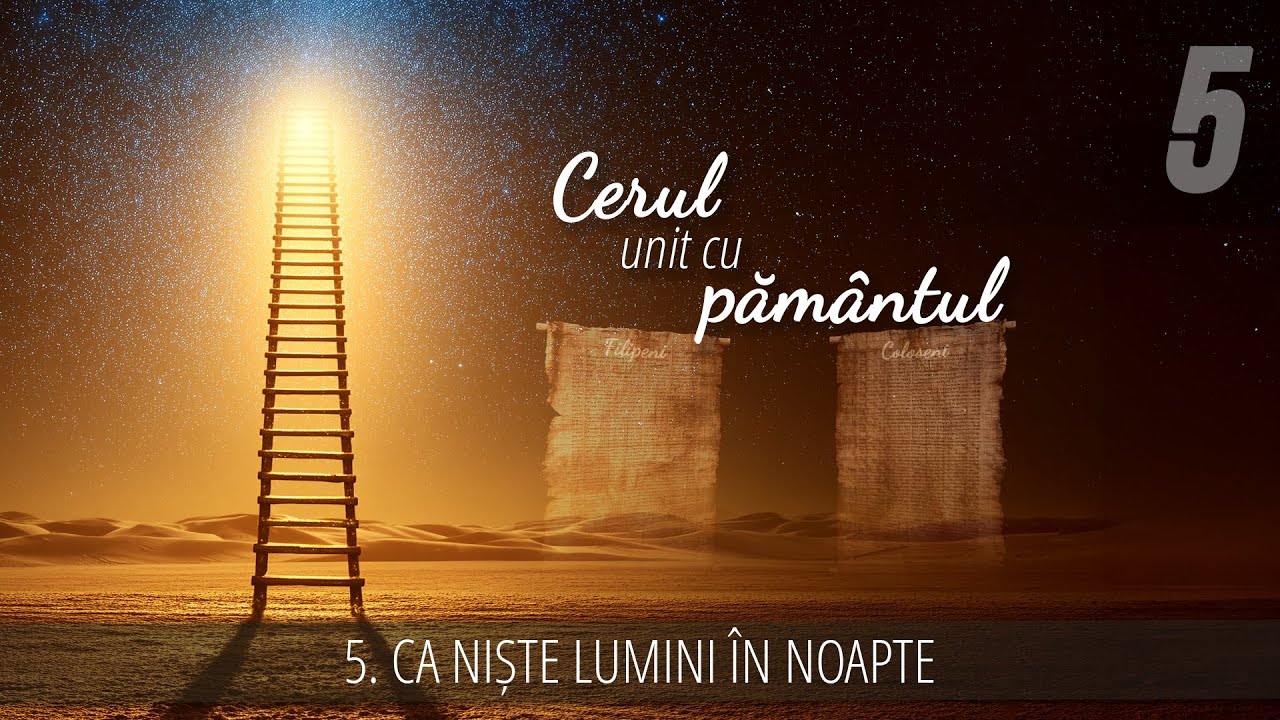 5 - Ca niște lumini în noapte | Cerul unit cu pământul