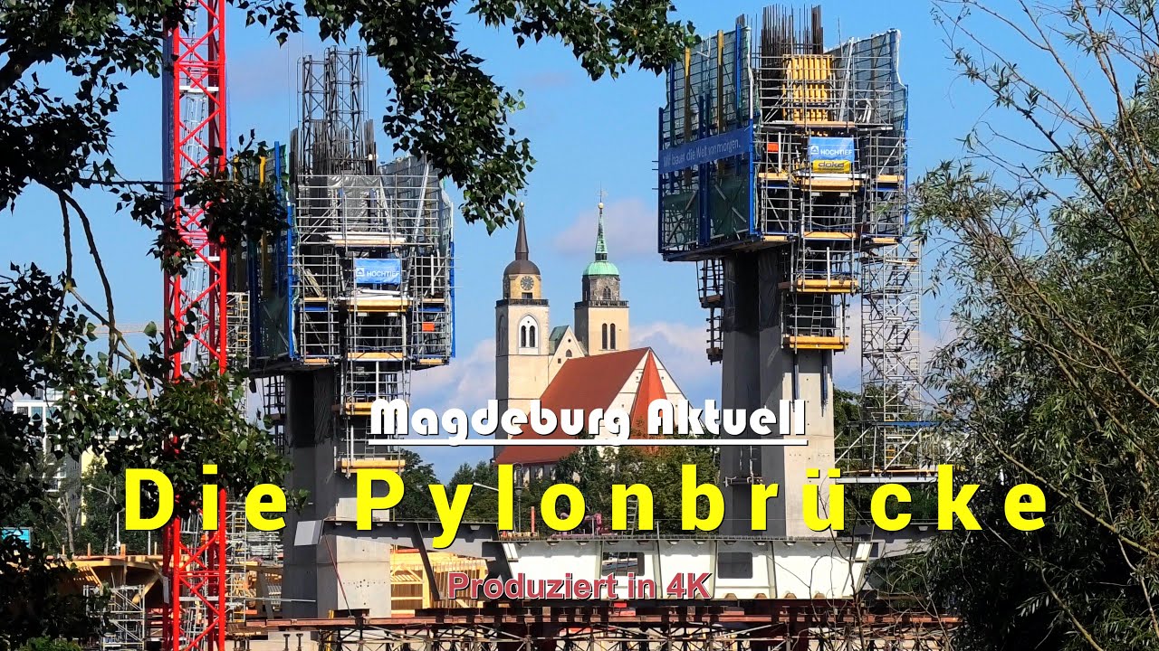 Magdeburg Aktuell / Die Pylonbrücke  4K