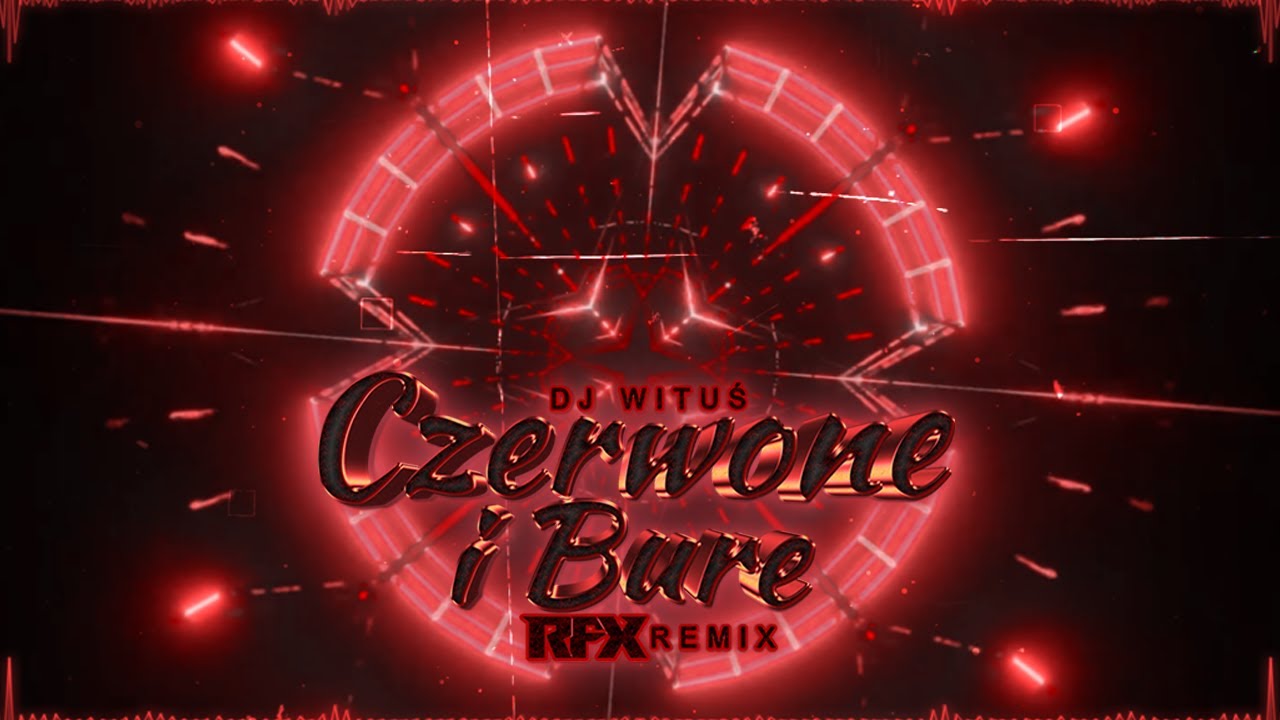 DJ Wituś - Czerwone i Bure (RFX REMIX) 2023
