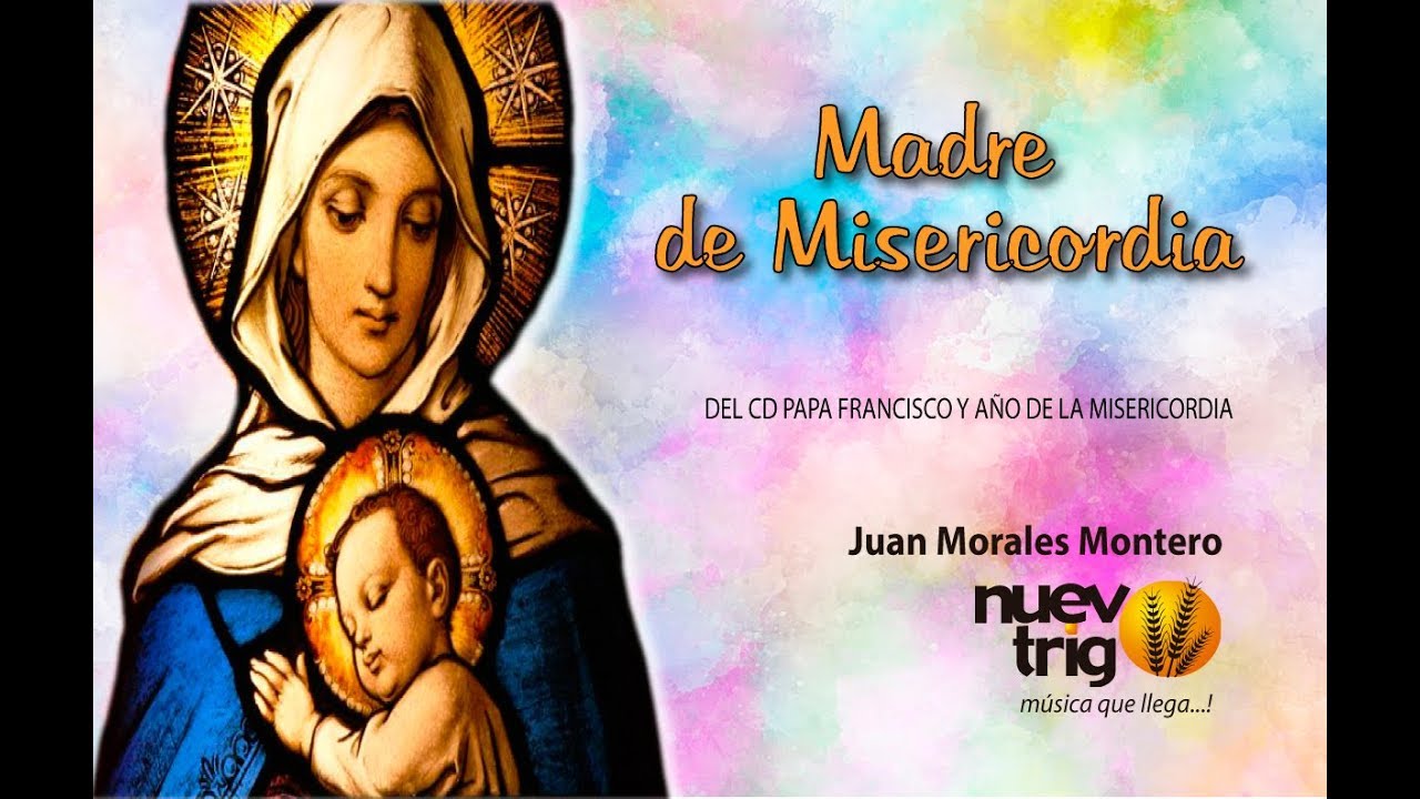CANCIÓN a la VIRGEN MADRE DE MISERICORDIA - Juan Morales Montero/Nuevotrigo