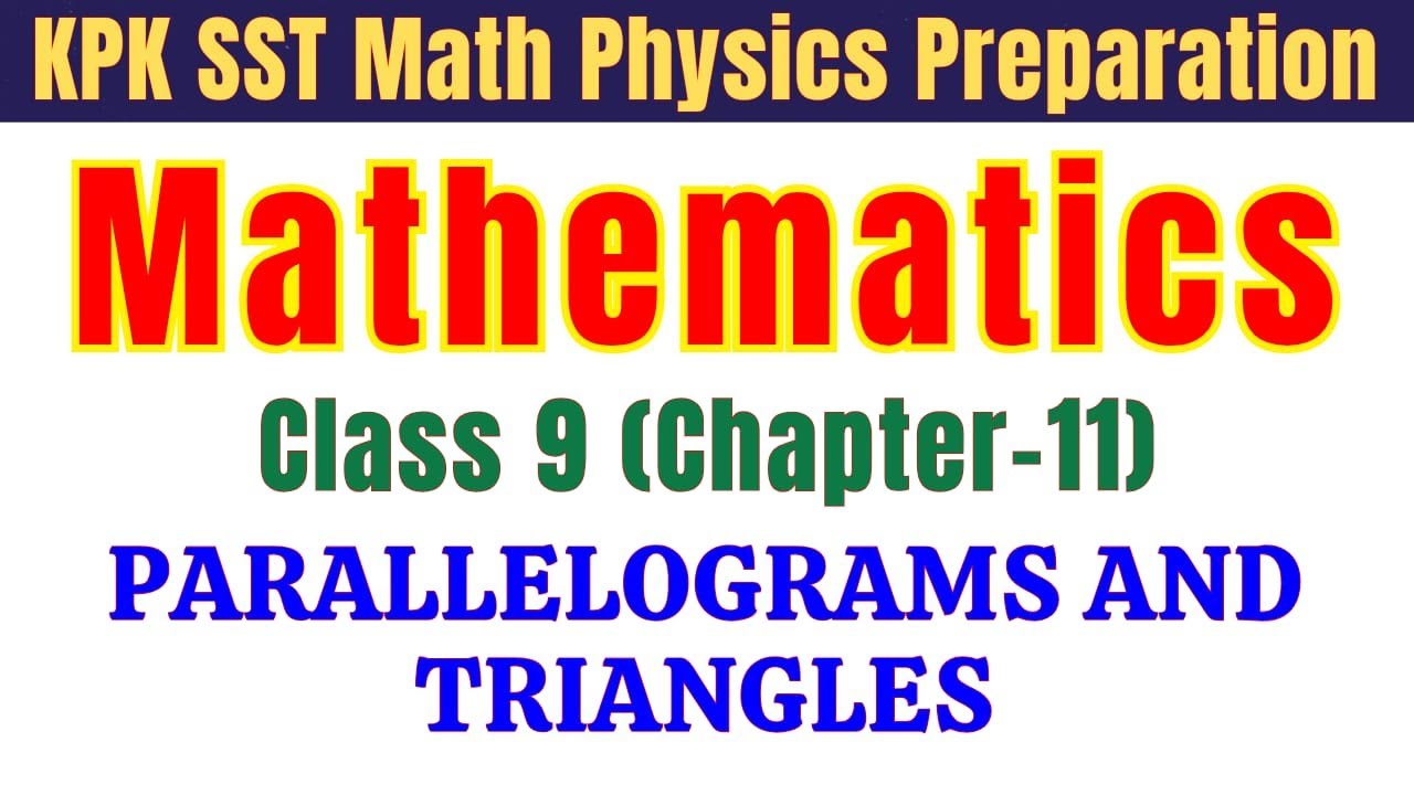 Parallelograms and Triangles Full Lecture | KPK Chapter 11 , Class 9th | SST Jobs Preparation 2025