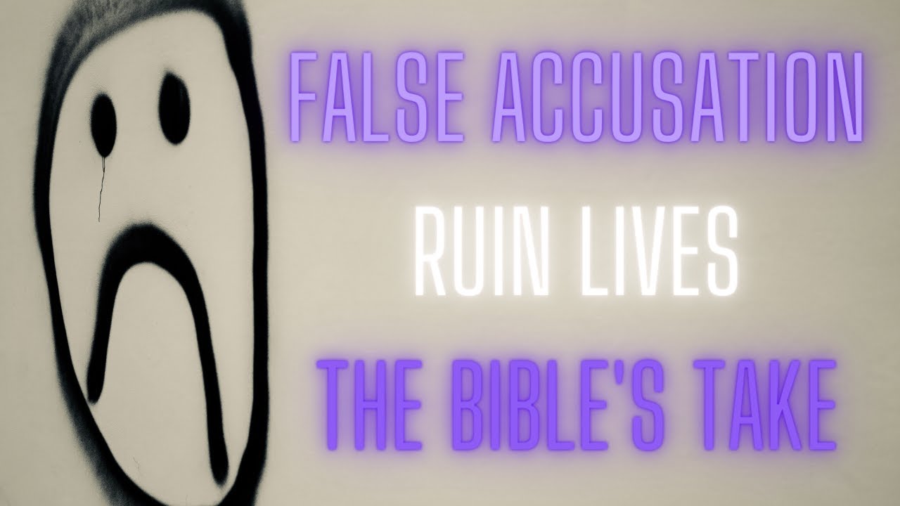 The bible’s take on false accusation