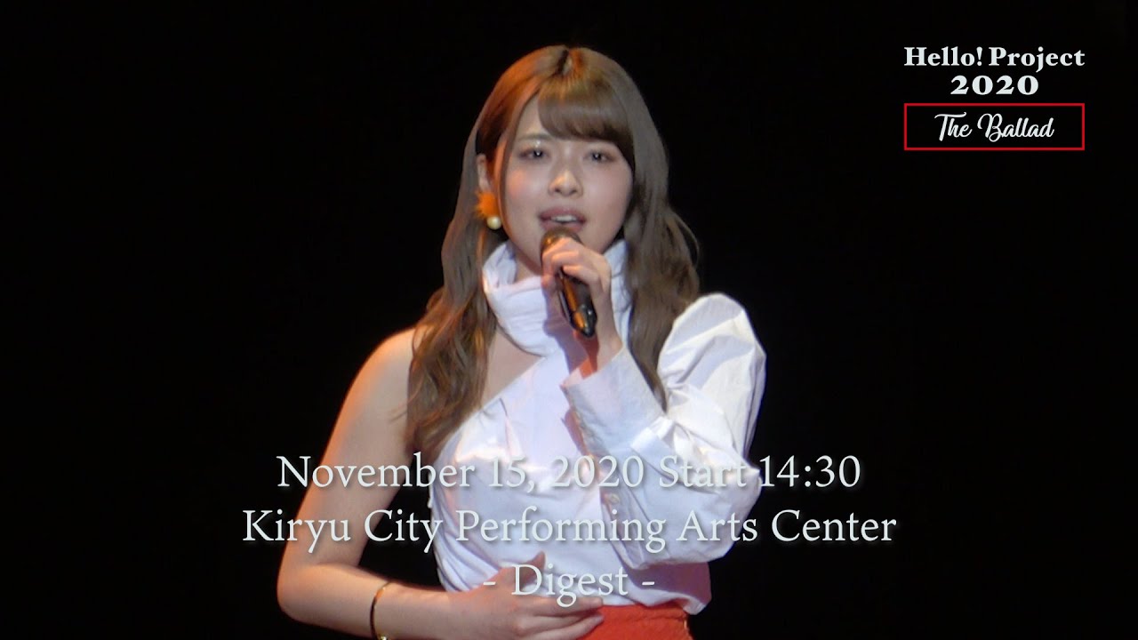 「Hello! Project 2020〜The Ballad〜」November 15, 2020 Start 14:30・KiryuCityPerformingArtsCenter-Digest-