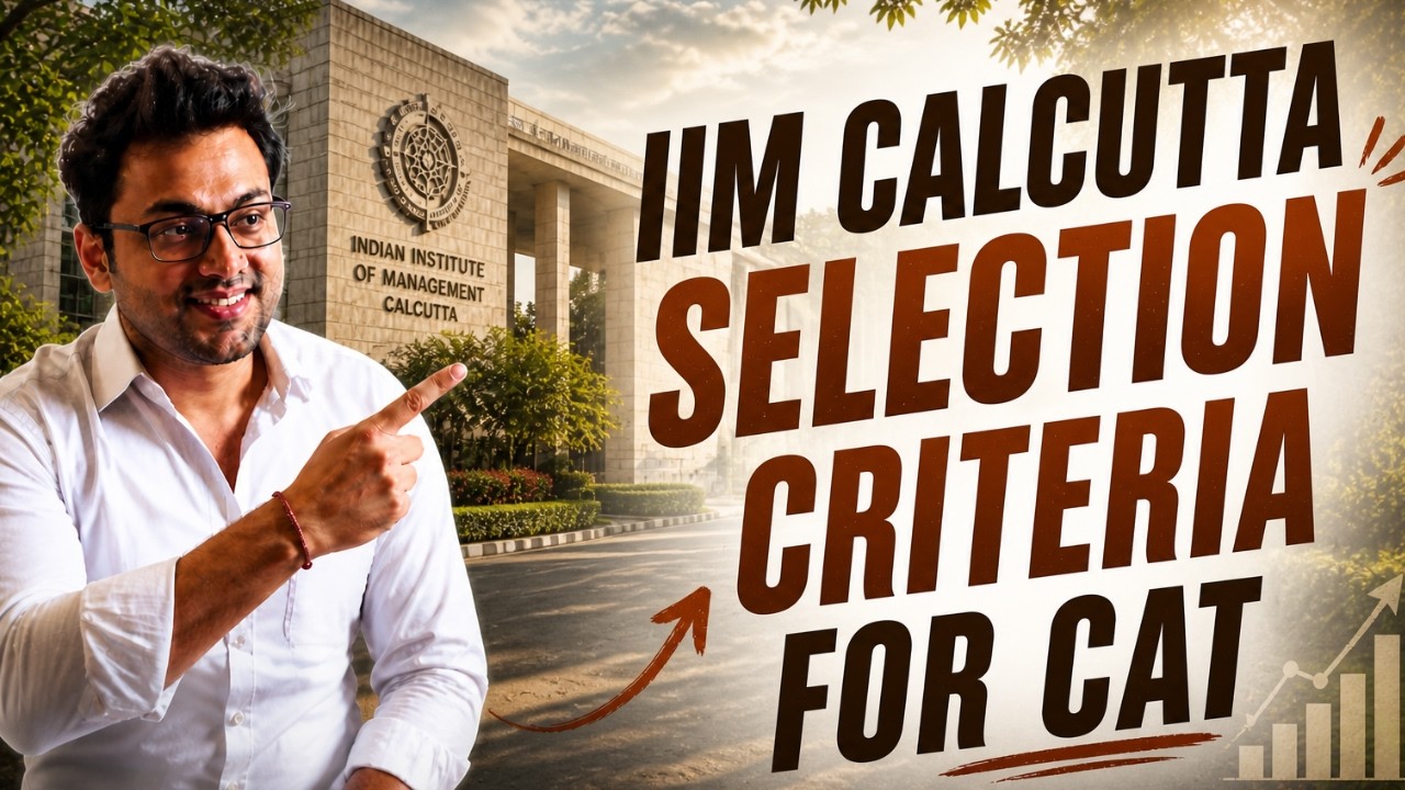 IIM Calcutta Selection Criteria for CAT 2025 | Check If Your Profile Stands a Chance!