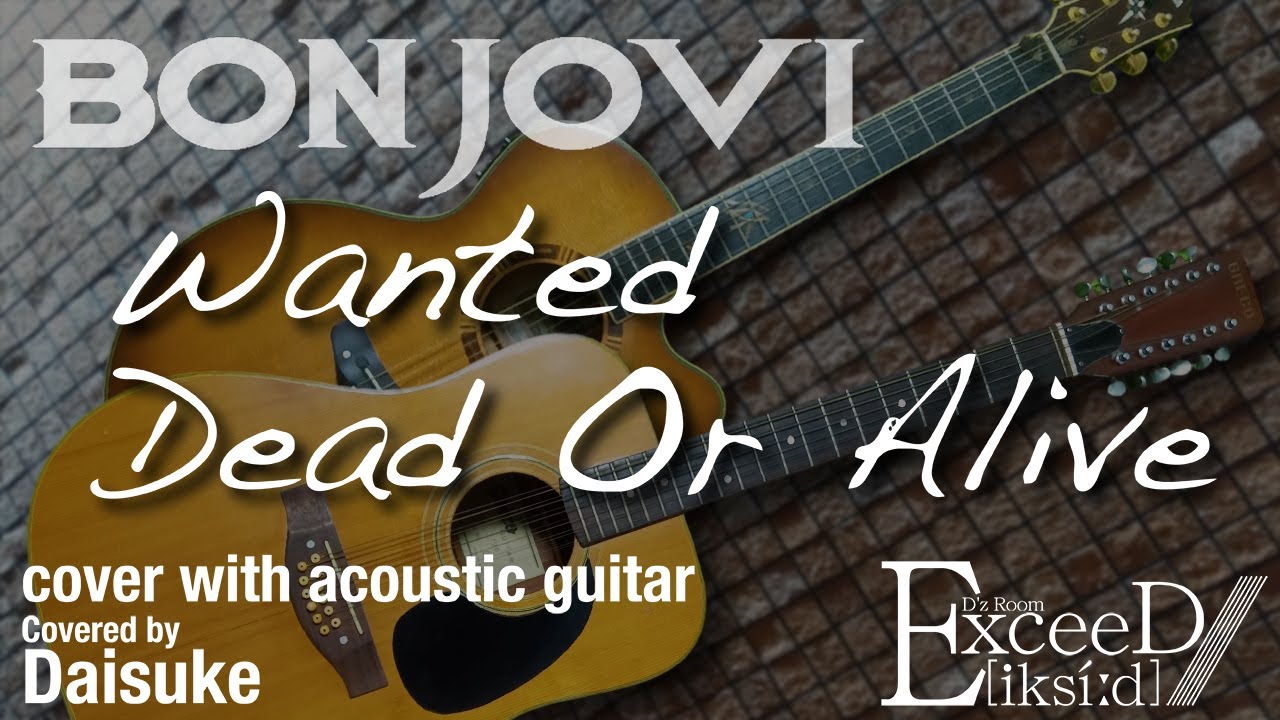 Wanted Dead Or Alive / Bon Jovi - acoustic cover (second take)
